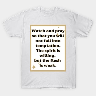 Watch and Pray T-Shirt